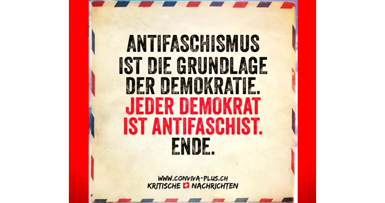 Antifaschismus ist die Grundlage der Demokratie. Jeder Demokrat ist Antifaschist. Ende.