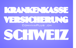 Krankenkasse Krankenversicherung Schweiz