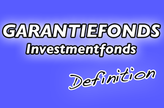Garantiefonds Investmentfonds Definition