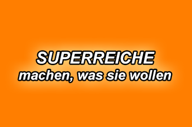 62 Superreiche besitzen so viel wie die Hälfte der Weltbevölkerung 62 Superreiche besitzen so viel wie die Hälfte der Weltbevölkerung