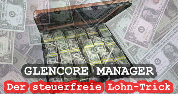 Glencore-Manager-Lohn: Der Steuer-Trick