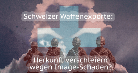 Waffenexporte Schweiz: Herkunft verschleiern?