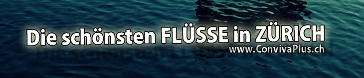 Die schönsten Flüsse in der Region Zürich Die schönsten Flüsse in der Region Zürich