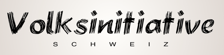 Volksinitiative Schweiz Volksinitiative Schweiz