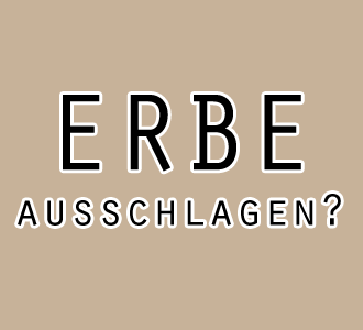 Erbe ausschlagen Schweiz