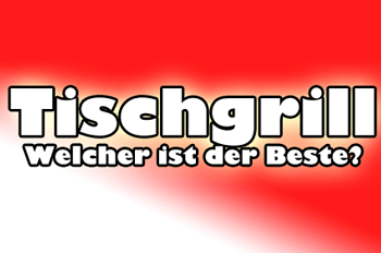 Tischgrill welcher ist der Beste?