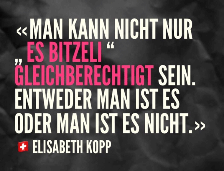 Gleichberechtigung Frau Mann Zitat von Alt-Bundesrätin Kopp