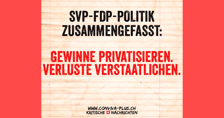 SVP-FDP-Politik: Gewinne privatisieren, Verluste verstaatlichen