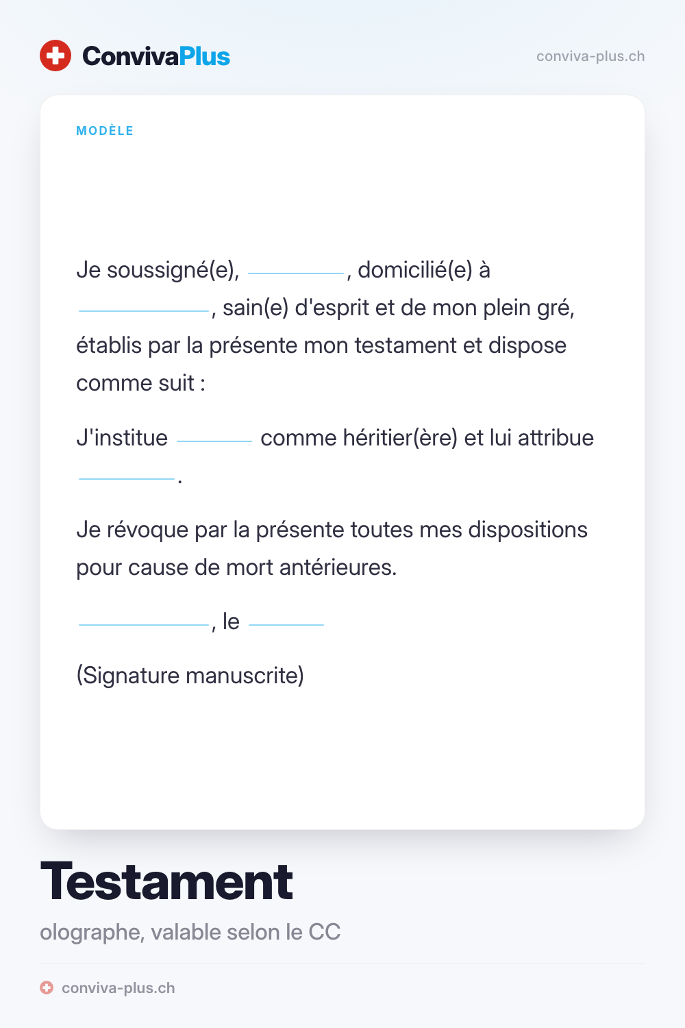 Modèle de testament olographe pour la Suisse avec champs pour le nom, le lieu et l'institution d'héritier, valable selon le CC, modèle ConvivaPlus